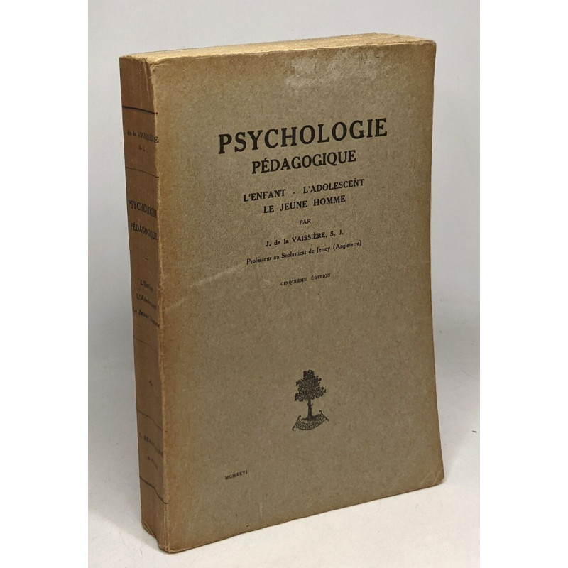 Psychologie pédagogique - L'enfant - L'adolescent - Le jeune homme...