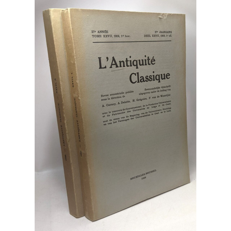 L'antiquité classique - revue semestrielle - 27 Année TOME XXVII...