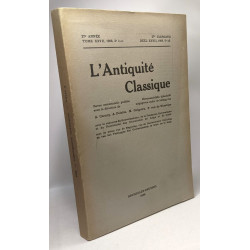L'antiquité classique - revue semestrielle - 27 Année TOME XXVII...