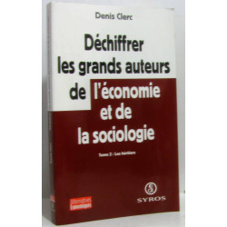 Déchiffrer les grands auteurs de l'économie et de la sociologie...