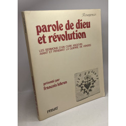 Parole de Dieu et Révolution/ les sermons d'un cure angevin avant...