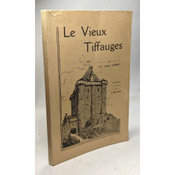 Le vieux Tiffauges - illustrations et plans par M. L'abbé J. Boutin