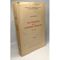 Les états-unis devant l'opinion française 1815 - 1852 - TOME I +...