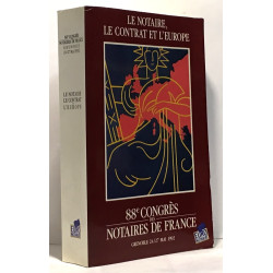 Le notaire le contrat et l'Europe - 88e congrès des notaires de...