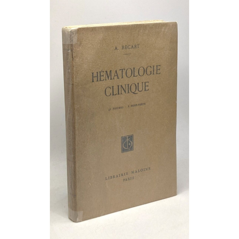 Hématologie clinique - 41 figures 1 hors texte