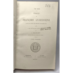 Procès François Anneessens - TOME PREMIER (1862) + TOME SECOND...