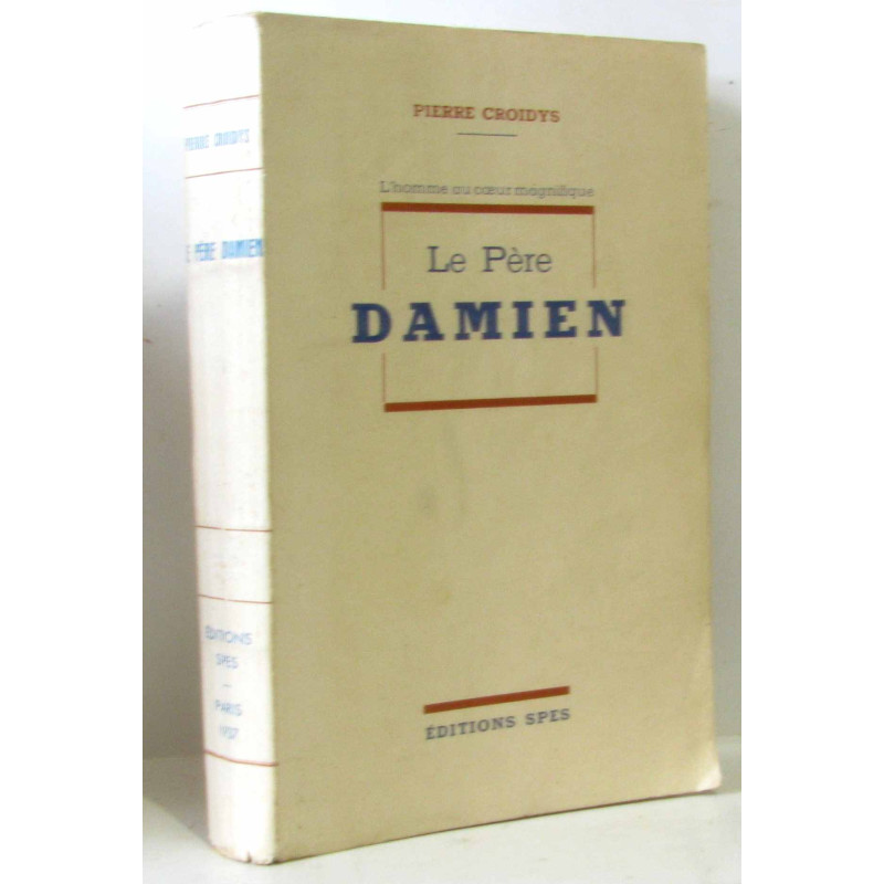 Le Pere Damien - L'homme Au Coeur Magnifique