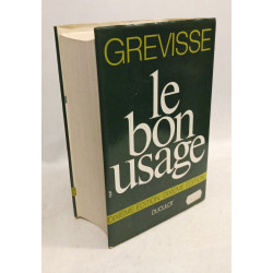 Le bon usage. Grammaire française avec des remarques sur la langue...