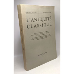 L'Antiquité Classique - TOME XLII 1973 2e Fascicule - revue...