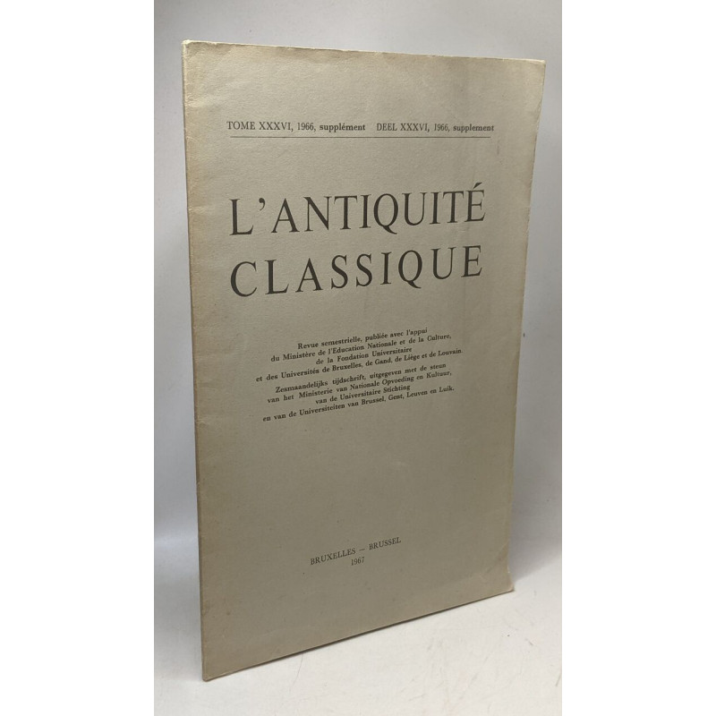 L'Antiquité Classique - TOME XXXVI 1966 supplément DEEL XXXVI 1966...