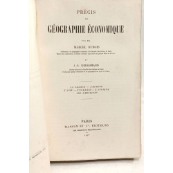 Précis de Géographie économique --- La France l`Europe l`Asie...