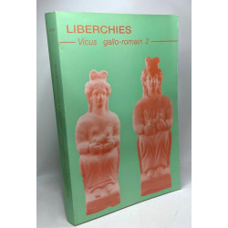Liberchies II Vicus Gallo-Romain - sondages de Pierre Claes et...