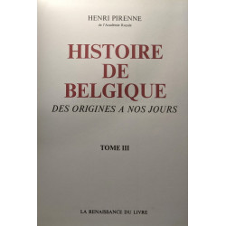 Histoire de Belgique des origines à nos jours - TOME III
