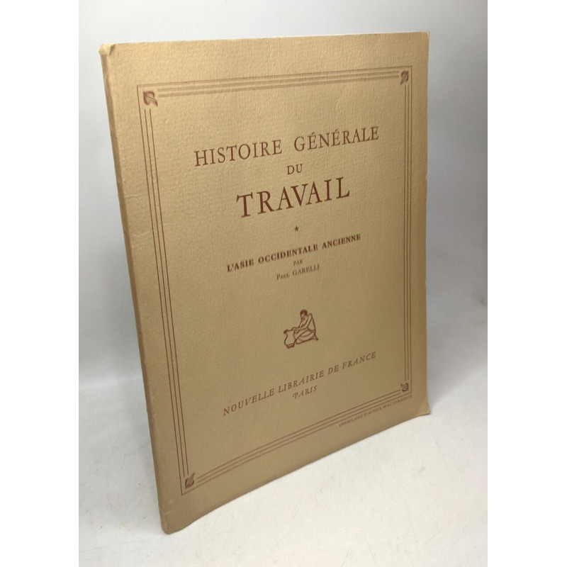 Histoire générale du travail - livre deuxième: l'Asie occidentale...