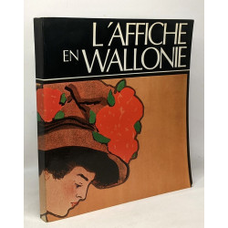 L'affiche en Wallonie - à travers les collections du musée de la...