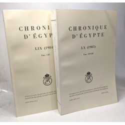 Chronique d'Egypte LIX fasc. 118 (1984) + LX fasc. 119-120 (1985)...