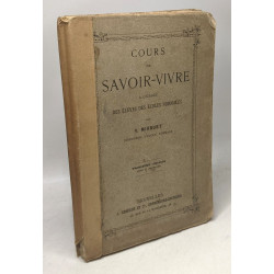 Cours de savoir-vivre à l'usage des élèves des écoles normales -...