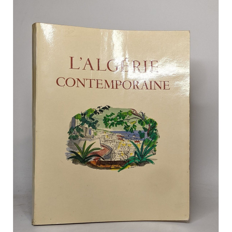 L'Algérie contemporaine - terres et hommes