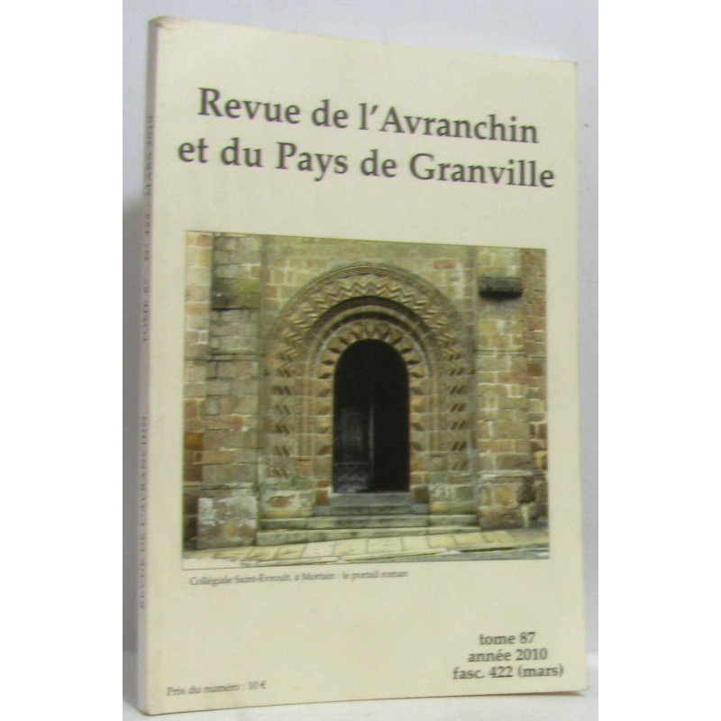 Revue de l'Avranchin et du pays de Granville tome 87 fasc. 422 (mars)