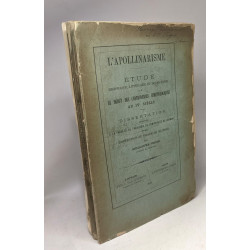 L'apollinarisme - étude historique littéraire et dogmatique sur le...