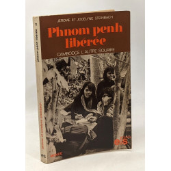 Phnom penh libérée - Cambodge l'autre sourire --- avec hommage des...