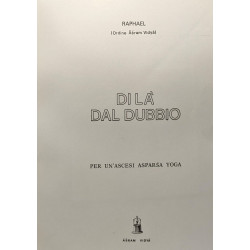 Di là dal dubbio - per un'ascesi asparsa yoga + Alle Fonti della...