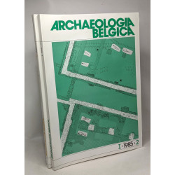 Archaeologi Belgica - TOME I 1985 n°2 + TOME II 1986 n°1 --- 2 numéros