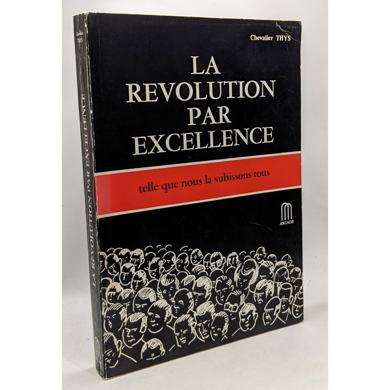 La révolution par excellence telle que nous la subissons tous