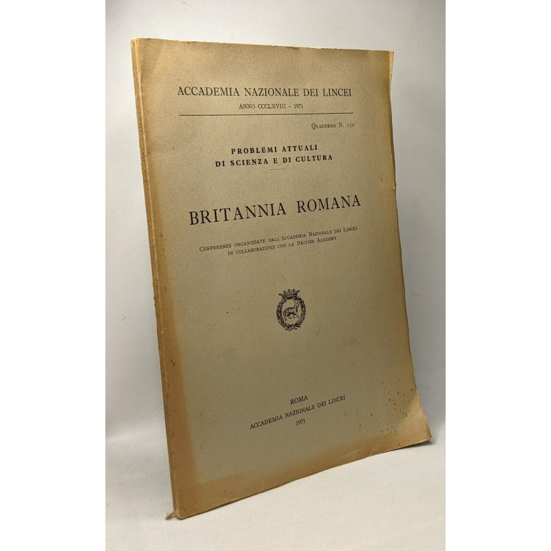 Britannia romana - problemi attuali di scienza e di cultura -...