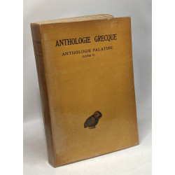Anthologie Grecque première partie Anthologie Palatine TOME II...