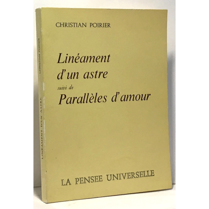 Linéament d'un astre suivi de parallèles d'amour