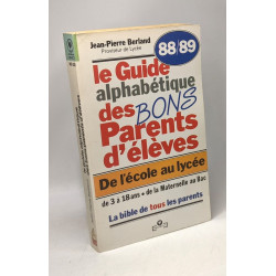 Le Guide alphabétique des bons parents d'élèves de l'école au...