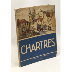 Chartres - La France illustrée - photos de Jean Roubier