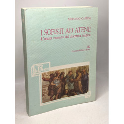I sofisti ad atene - l'uscita retorica dal dilemma tragico