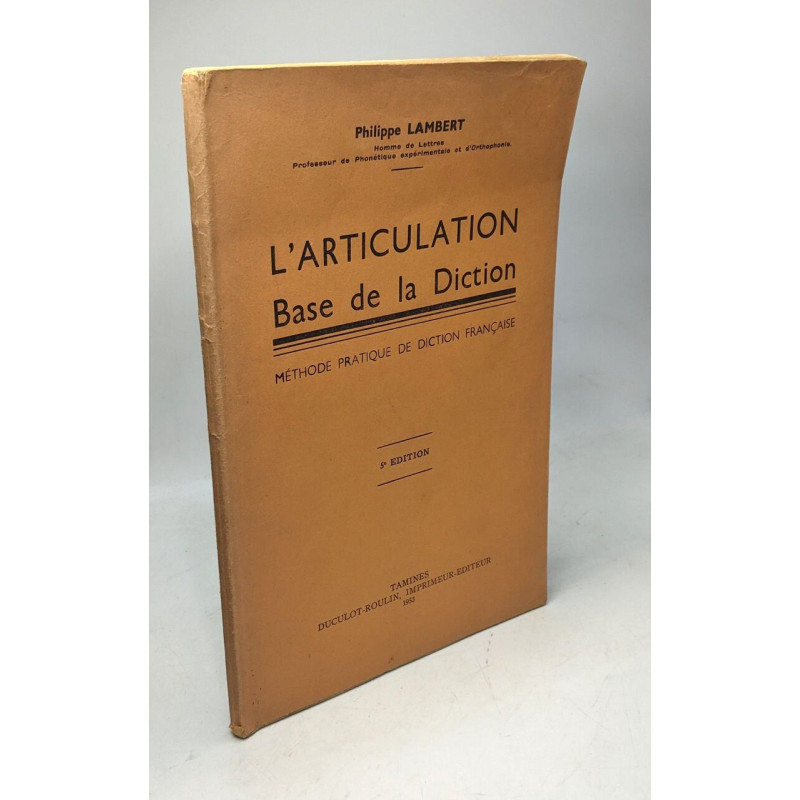 L'articulation base de la diction - méthode pratique d diction...