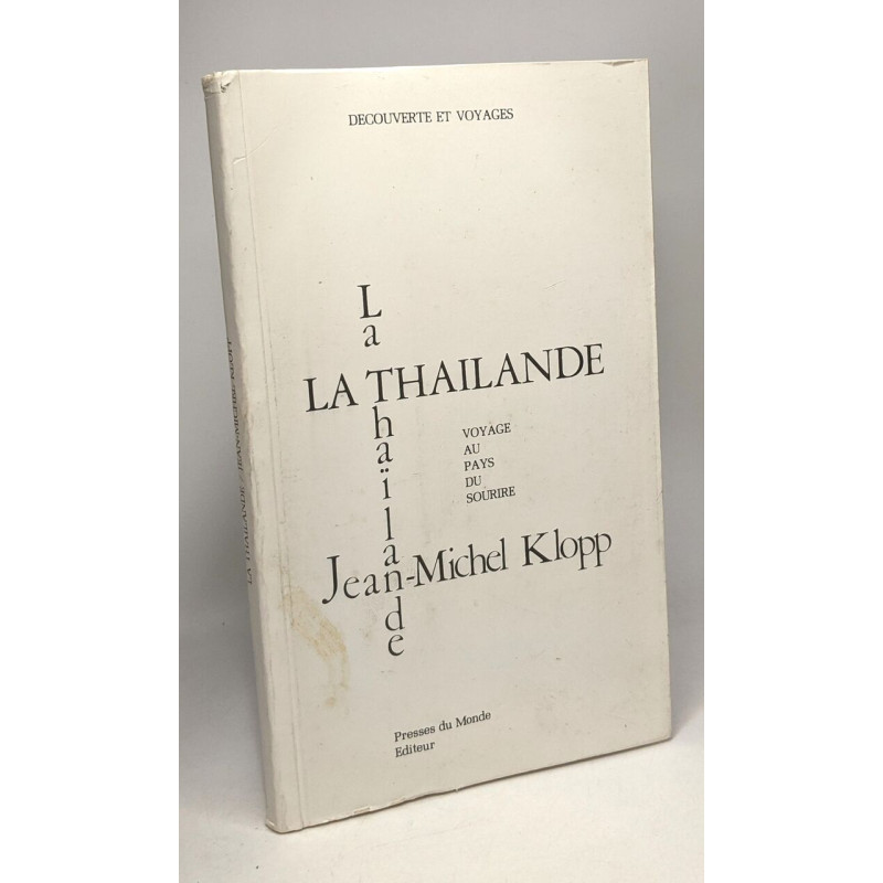 La Thaïlande - voyage au pays du sourire - écrit avec la...