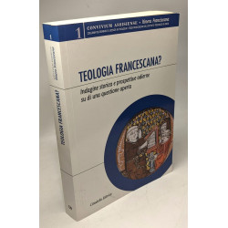 Teologia francescana? Indagine storica e prospettive odierne di...