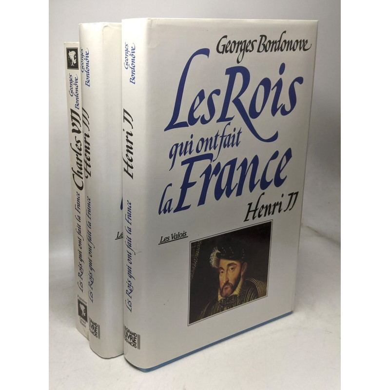 Les Rois qui ont fait la France - Les Valois: Henri II + Henri III...
