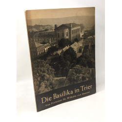 Die Basilika in Trier / Hunsbrücker Schriftenreihe b)...