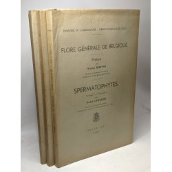 Spermatophytes / flore générale de Belgique - volumes 1 fasicules...