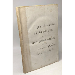 La Belgique et les vingt-quatre articles - 2e édition + Traité de...