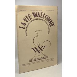 La vie wallonne - revue trimestrielle illustrée TOME XLVII...