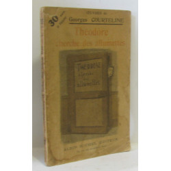 Théodore cherche des allumettes (oeuvres de georges courteline n°20)