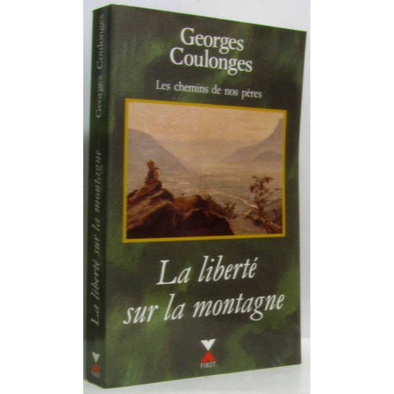 Les chemins de nos peres : tome 3 la liberte sur la montagne