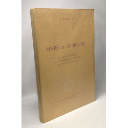 Mars et mercure / nouvelles recherches sur l'interpretation...