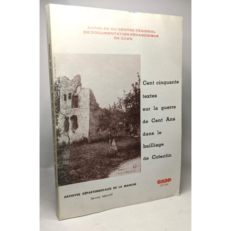 Cent cinquante textes sur la guerre de cent ans dans le baillage...