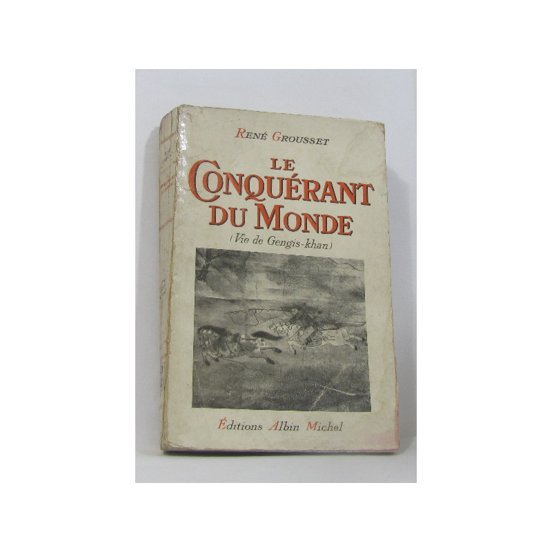 Le conquérant du monde (vie de gengis-khan)
