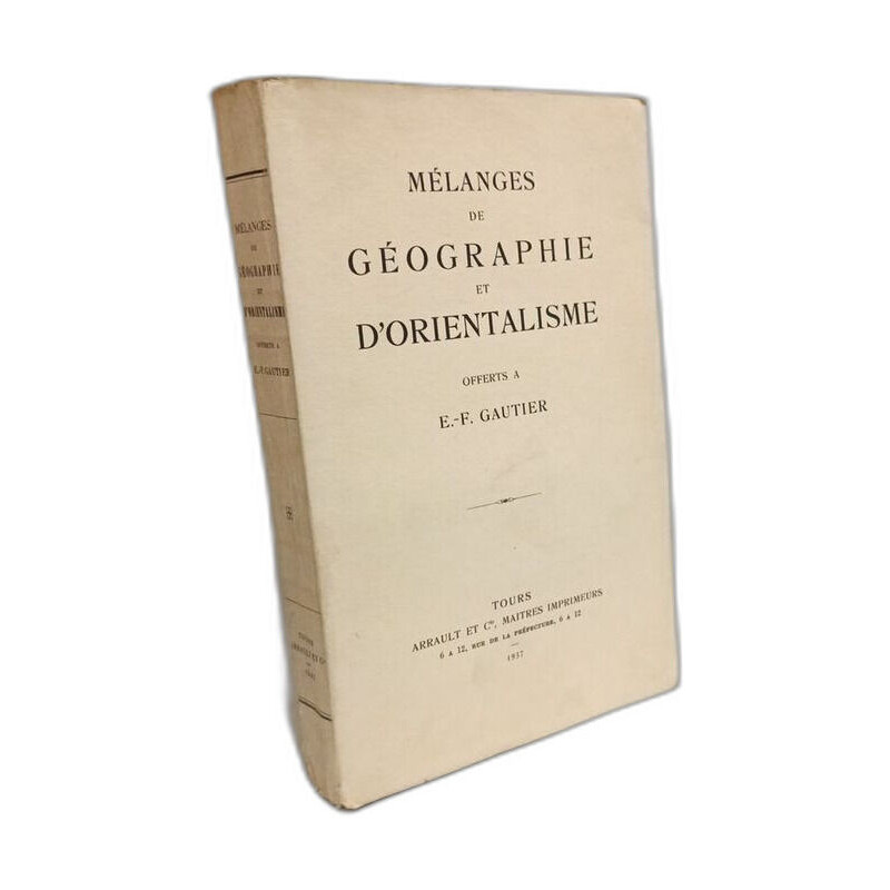 Mélanges de géographie et d'orientalisme offerts à E.-F. Gautier