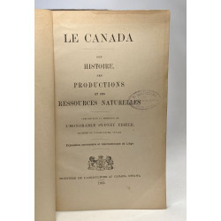 Le Canada - son Histoire ses productions et ses ressources...