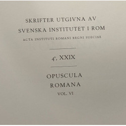 Opuscula romana VOL. VI edidit institutum romanum regni sueciae -...
